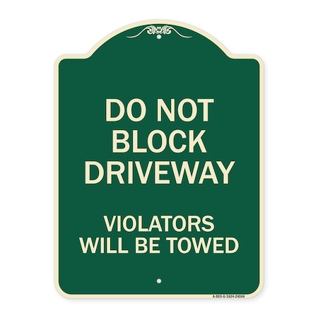 Signmission Do Not Block Driveway Violators Will Towed Heavy-Gauge Aluminum Sign, 24" x 18", G-1824-24166 A-DES-G-1824-24166